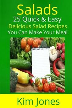 Paperback Salads: 25 Quick & Easy Delicious Salad Recipes You Can Make Your Meal Book