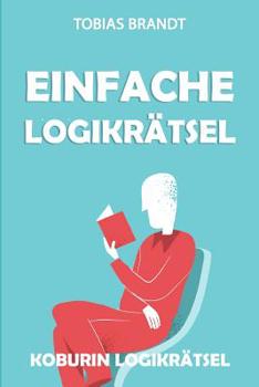 Paperback Einfache Logikrätsel: Koburin Logikrätsel [German] Book