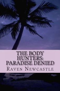 Paperback The Body Hunters: Paradise Denied Book