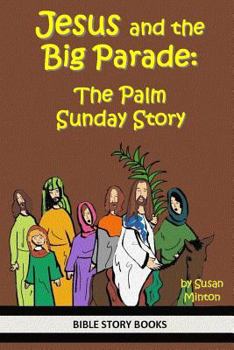 Paperback Jesus and the Big Parade: The Palm Sunday Story Book