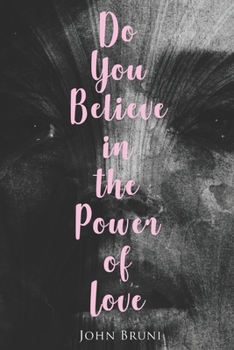 Paperback Do You Believe in the Power of Love? Book