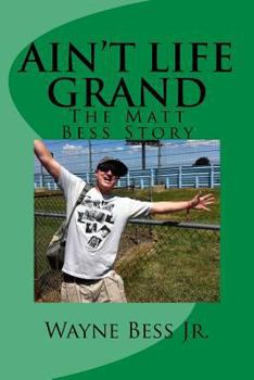 Paperback Ain't Life Grand: The Matt Bess Story Book