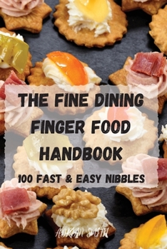 Paperback The Fine Dining Finger Food Handbook Book