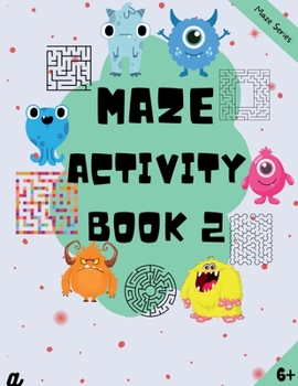 Maze Puzzles for All - Book 2 - 100 Mazes (6-8 years, 8-10 years, 10-12 years)