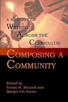 Paperback Composing a Community: A History of Writing Across the Curriculum Book
