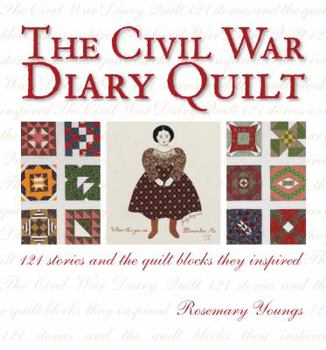 Paperback The Civil War Diary Quilt: 121 Stories and the Quilt Blocks They Inspired Book