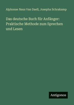 Das deutsche Buch für Anfänger: Praktische Methode zum Sprechen und Lesen