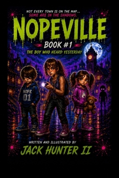 Nopeville #1 The Boy Who Heard Yesterday