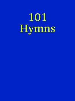 101 Hymns: A Companion to A Hymnal of the Heart