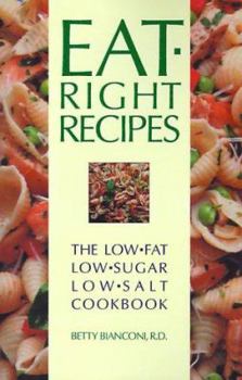 Paperback Eat-Right Recipes: The Low-Fat Low-Sugar Low-Salt Cookbook Book