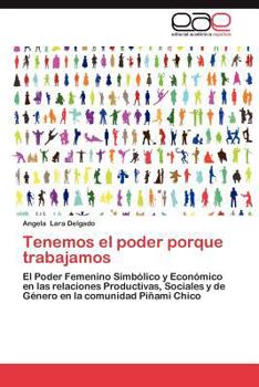 Paperback Tenemos El Poder Porque Trabajamos [Spanish] Book
