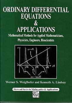 Paperback Ordinary Differential Equations and Applications: Mathematical Methods for Applied Mathematicians, Physicists, Engineers and Bioscientists Book