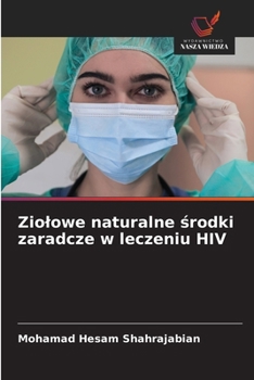 Ziolowe naturalne srodki zaradcze w leczeniu HIV (Polish Edition)