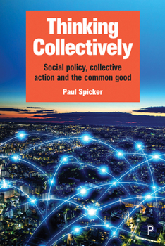 Hardcover Thinking Collectively: Social Policy, Collective Action and the Common Good Book