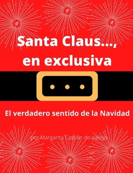 Paperback Santa Claus..., en exclusiva: El verdadero sentido de la Navidad [Spanish] Book