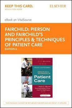 Misc. Supplies Pierson and Fairchild's Principles & Techniques of Patient Care- Elsevier eBook on Vitalsource (Retail Access Card): Pierson and Fairchild's Principle Book