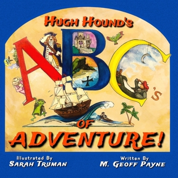 Paperback Hugh Hound's ABCs of Adventure! Book