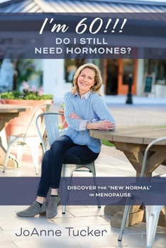 Paperback I'm 60!!! Do I Still Need Hormones?: Discover the New Normal in Menopause Book