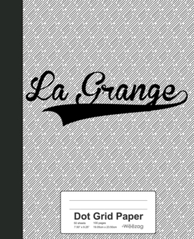 Paperback Dot Grid Paper: LA GRANGE Notebook Book