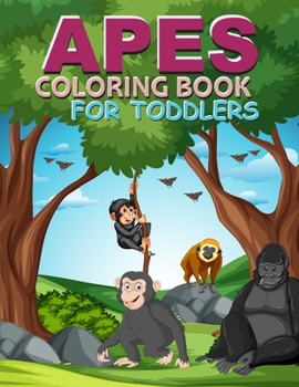 Paperback Apes Coloring Book For Toddlers: Apes Activity Book For Kids Book