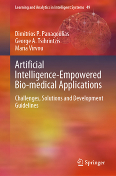 Hardcover Artificial Intelligence-Empowered Bio-Medical Applications: Challenges, Solutions and Development Guidelines Book