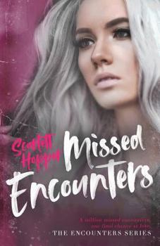 Missed Encounters - Book #3 of the Encounters