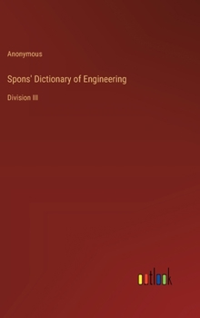 Hardcover Spons' Dictionary of Engineering: Division III Book