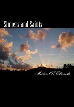 Paperback Sinners and Saints: The Exciting Adventures of Michael J Rock, P.I. Book