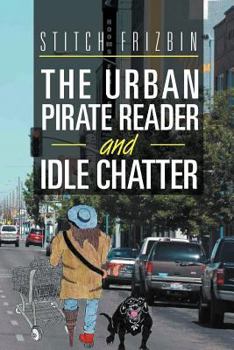 Paperback The Urban Pirate Reader and Idle Chatter Book
