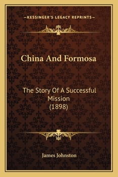Paperback China And Formosa: The Story Of A Successful Mission (1898) Book