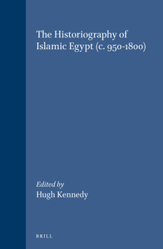 Hardcover The Historiography of Islamic Egypt (c. 950-1800) Book