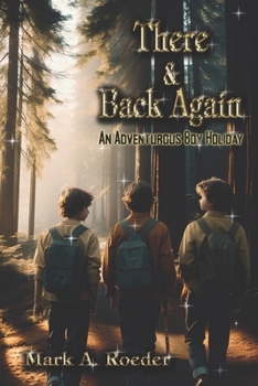 There and Back Again: An Adventurous Boys Holiday