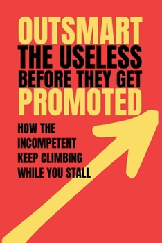 Paperback Outsmart the Useless Before They Get Promoted Book