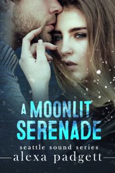 A Moonlit Serenade - Book #6 of the Seattle Sound