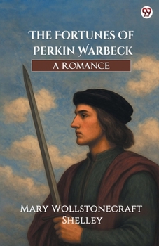 The Fortunes Of Perkin Warbeck A Romance