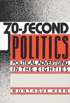 Hardcover 30-Second Politics: Political Advertising in the Eighties Book
