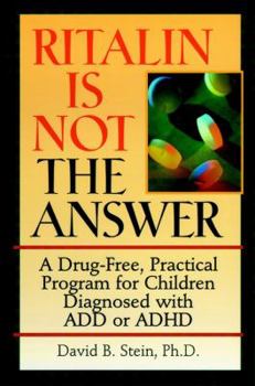 Paperback Ritalin Is Not the Answer: A Drug-Free, Practical Program for Children Diagnosed with Add or ADHD Book