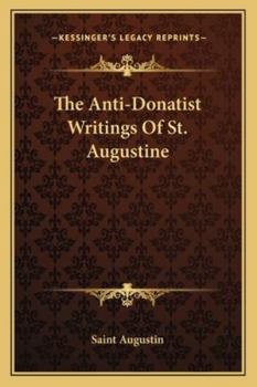 The Anti-Donatist Writings