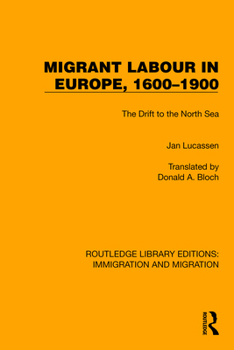 Hardcover Migrant Labour in Europe, 1600-1900: The Drift to the North Sea Book