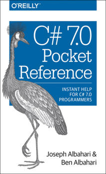 Paperback C# 7.0 Pocket Reference: Instant Help for C# 7.0 Programmers Book