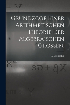 Paperback Grundzcge Einer Arithmetischen Theorie der Algebraischen Grossen. [German] Book