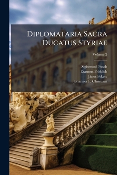 Paperback Diplomataria Sacra Ducatus Styriae; Volume 2 [Italian] Book