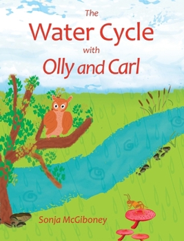 Hardcover The Water Cycle with Olly and Carl Book