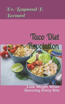 Paperback Taco Diet Revolution: Lose Weight While Savoring Every Bite Book