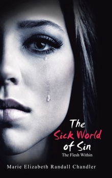 Hardcover The Sick World of Sin: The Flesh Within Book