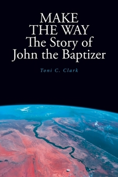 Paperback MAKE THE WAY The Story of John the Baptizer Book