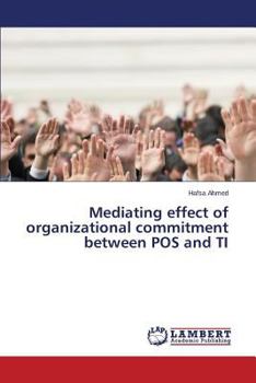 Paperback Mediating effect of organizational commitment between POS and TI Book