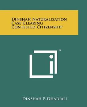 Paperback Dinshah Naturalization Case Clearing Contested Citizenship Book