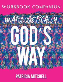 Paperback Unapologetically God's Way Workbook Companion Book