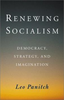 Paperback Renewing Socialism: Democracy, Strategy and Imagination Book